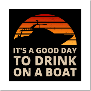 It's a good day to drink on a boat - For boating and pontoon fans Posters and Art